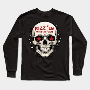 rizz 'em with the 'tism Long Sleeve T-Shirt